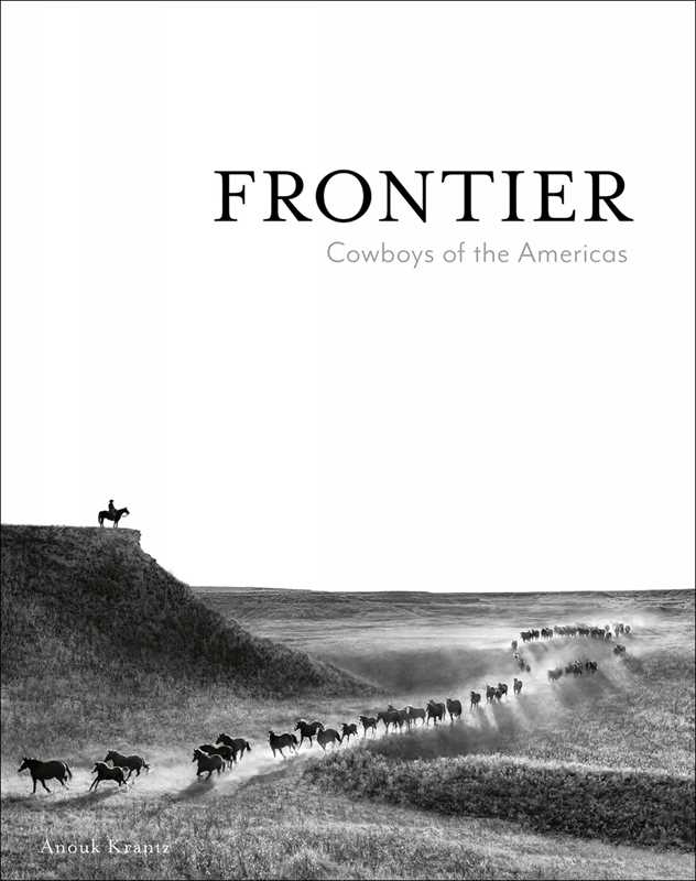 Frontier: Cowboys of the Americas by Anouk Masson Krantz