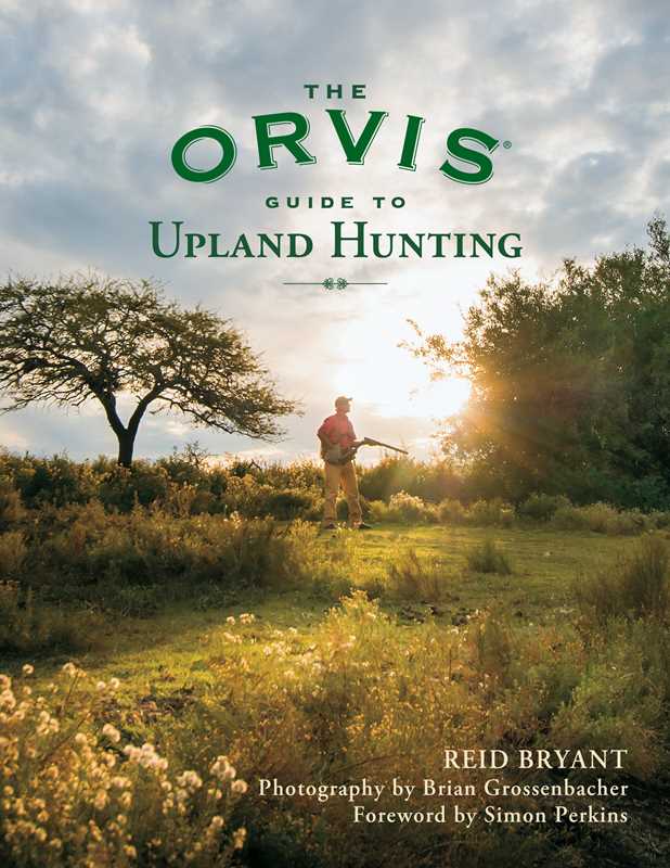 Orvis Guide to Upland Hunting by Reid Bryant
