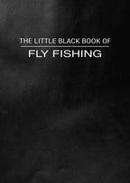 Little Black Book of Fly Fishing by Kirk Deeter